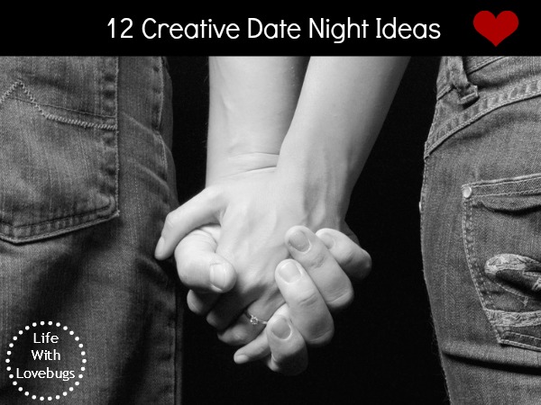 12 Creative Date Night Ideas Life With Lovebugs 