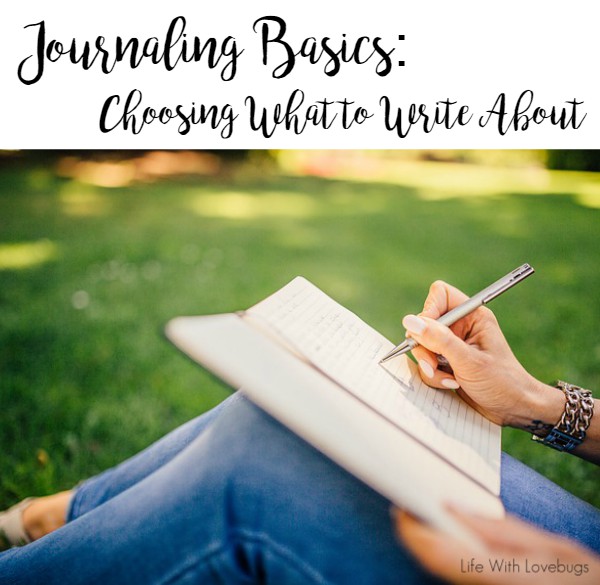 Journaling Basics: Choosing What to Write About