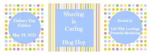 Sharing is Caring Fathers Day Blog Hop