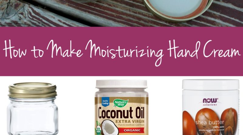 How to Make Natural Moisturizing Hand Cream