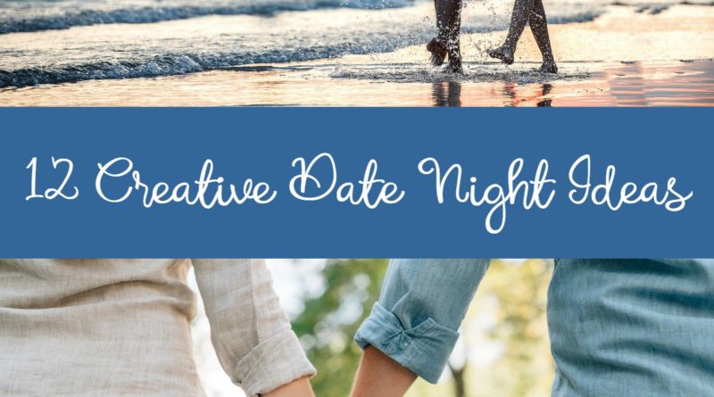 12 Creative Date Night Ideas