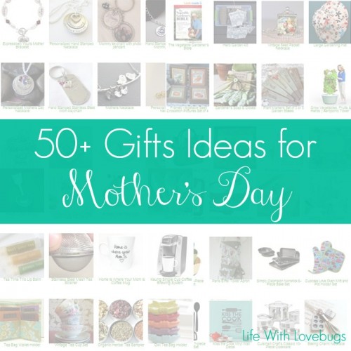 50+ Gift Ideas for Mothers Day - Life With Lovebugs