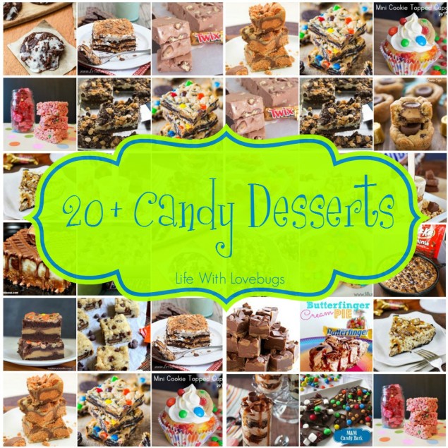 20+ Candy Dessert Recipes - Life With Lovebugs