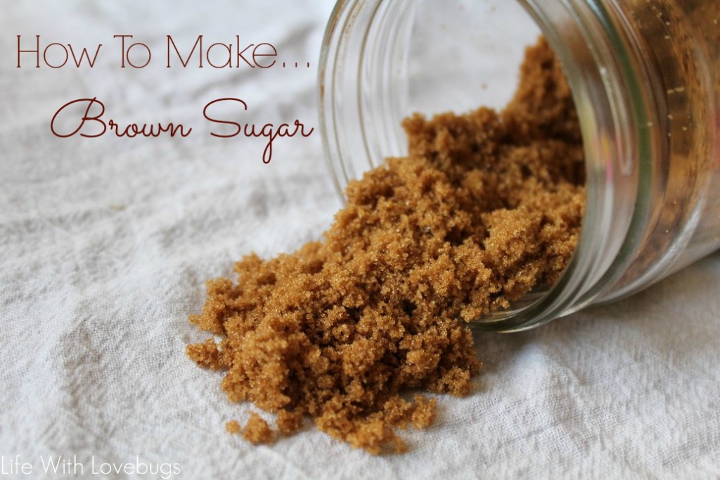 How To Make Brown Sugar Life With Lovebugs   Brown Sugar  1024x682 