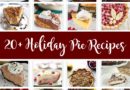 20+ Delicious Holiday Pie Recipes